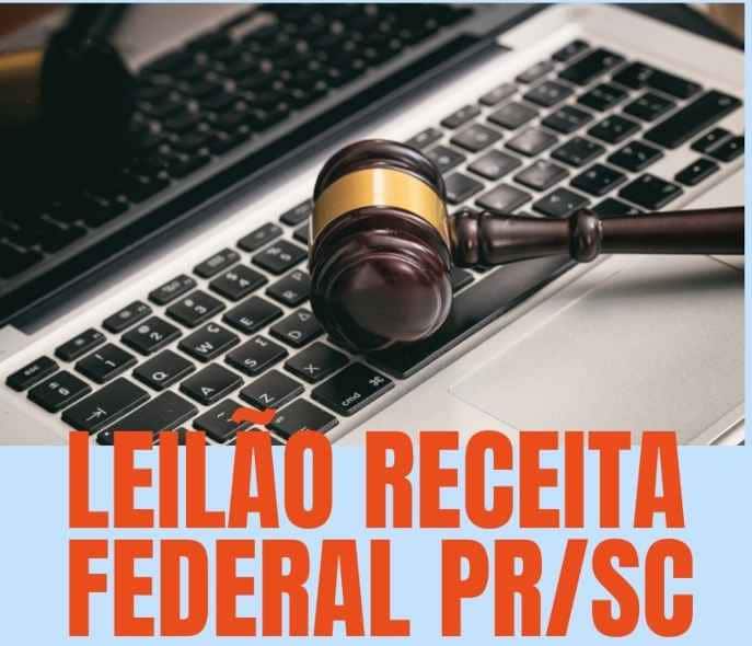 Leilão Receita Federal no Paraná e Santa Catarina