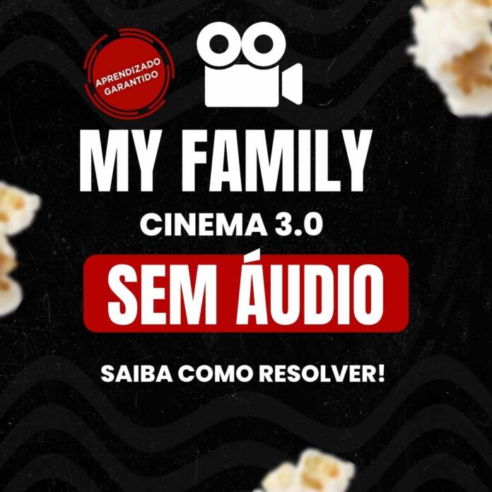 My family Cinema sem Audio